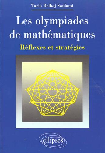 Couverture du livre « Les olympiades de mathématiques ; réflexes et stratégies » de Belhaj Soulami aux éditions Ellipses