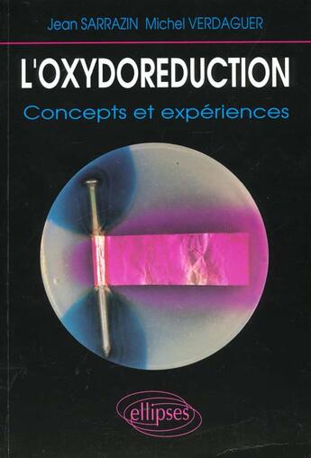 Couverture du livre « Oxydoreduction (l') - concepts et experiences » de Sarrazin/Verdaguer aux éditions Ellipses