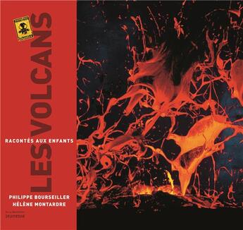 Couverture du livre « Les volcans racontés aux enfants » de Helene Montardre et Philippe Bourseiller aux éditions La Martiniere Jeunesse