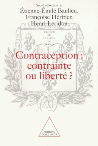 Couverture du livre « Contraception : contrainte ou liberté ? » de Baulieu+Heritier+Ler aux éditions Odile Jacob