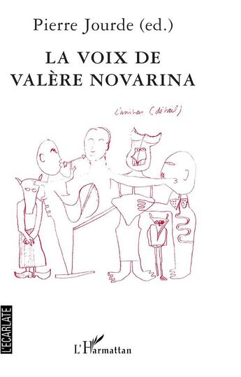 Couverture du livre « La voix de valere novarina » de Pierre Jourde aux éditions L'ecarlate