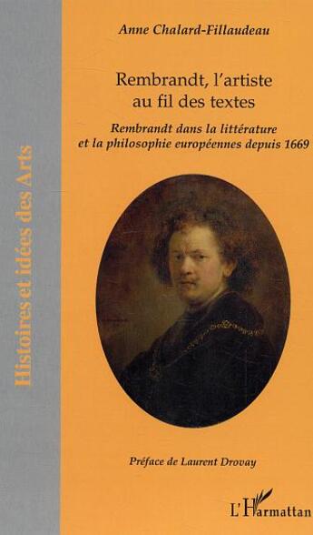 Couverture du livre « Rembrandt, l'artiste au fil des textes - rembrandt dans la litterature et la philosophie europeennes » de Chalard-Fillaudeau A aux éditions L'harmattan