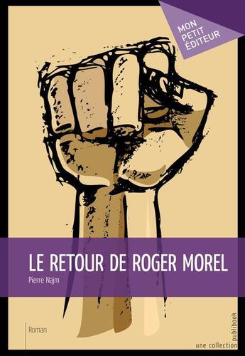 Couverture du livre « Le retour de Roger Morel » de Najm Pierre aux éditions Publibook