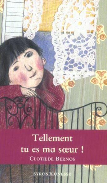 Couverture du livre « Tellement Tu Es Ma Soeur ! » de Clotilde Bernos aux éditions Syros