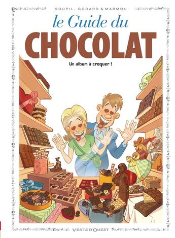 Couverture du livre « Les guides en BD Tome 42 ; le guide du chocolat » de Jacky Goupil et Christian Godard et Marmou aux éditions Vents D'ouest