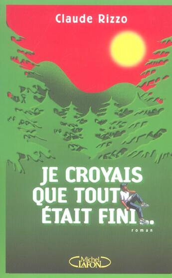 Couverture du livre « Je Croyais Que Tout Etait Fini » de Claude Rizzo aux éditions Michel Lafon