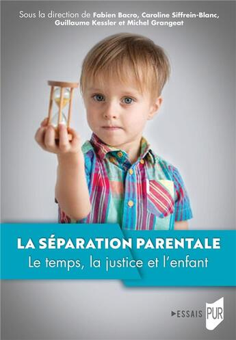 Couverture du livre « La séparation parentale : Le temps, la justice et l'enfant » de Bacro/Siffrein-Blanc aux éditions Pu De Rennes