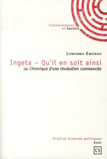 Couverture du livre « Ingeta - qu'il en soit ainsi ; ou chronique d'une révolution commencée » de Lomomba Emongo aux éditions Connaissances Et Savoirs