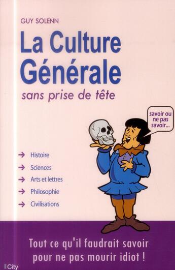 Couverture du livre « La culture générale sans prise de tête » de Guy Solenn aux éditions City