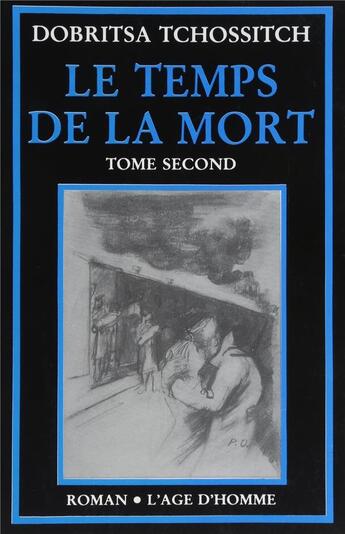 Couverture du livre « Temps de la mort tome 2 (le) » de Dobritsa Tchossitch aux éditions L'age D'homme