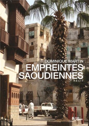 Couverture du livre « Empreintes saoudiennes » de Dominique Martin aux éditions L'age D'homme