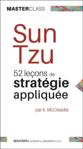 Couverture du livre « Sun Tzu ; 52 leçons de stratégie appliquée » de Karen Mccreadie aux éditions Maxima