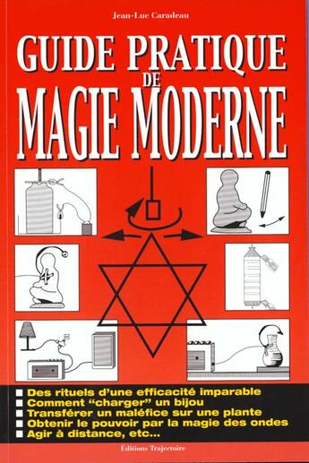 Couverture du livre « Guide pratique de la magie moderne » de Jean-Luc Caradeau aux éditions Trajectoire