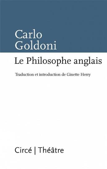 Couverture du livre « Le philosophe anglais » de Carlo Goldoni aux éditions Circe