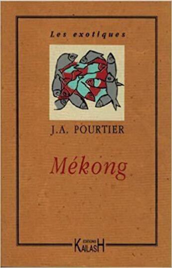 Couverture du livre « Mekong » de Pourtier J.A. aux éditions Kailash