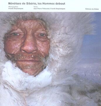 Couverture du livre « Nenetses De Siberie, Les Hommes Debouts » de Francois Desplanques et Jean-Pierre Thibaudat aux éditions Chene