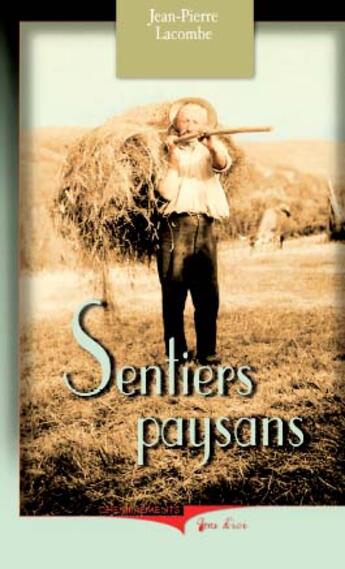 Couverture du livre « Sentiers paysans » de Lacombe Jean-Pierre aux éditions Cheminements