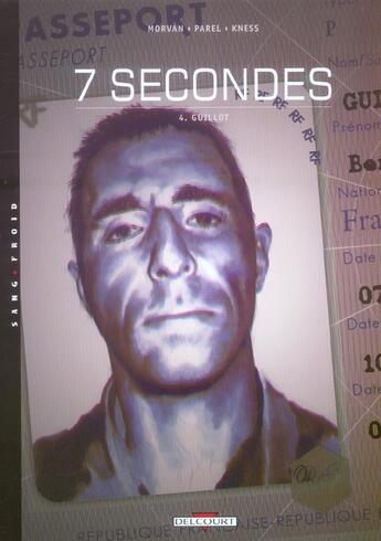 Couverture du livre « 7 secondes t.4 ; guillot » de Jean-David Morvan et Kness et Gerard Parel aux éditions Delcourt