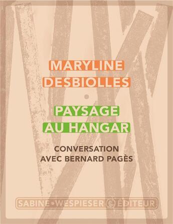 Couverture du livre « Paysage au hangar » de Desbiolles Maryline aux éditions Sabine Wespieser