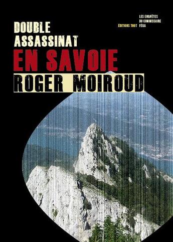 Couverture du livre « Double assassinat en Savoie » de Roger Moiroud aux éditions Editions Thot