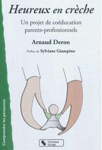Couverture du livre « Heureux en crèche ; un projet de coéducation parents-professionnels » de Arnaud Deroo aux éditions Chronique Sociale