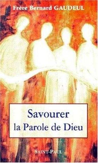 Couverture du livre « Savourer la parole de Dieu » de Bernard Gandeul aux éditions Saint Paul Editions