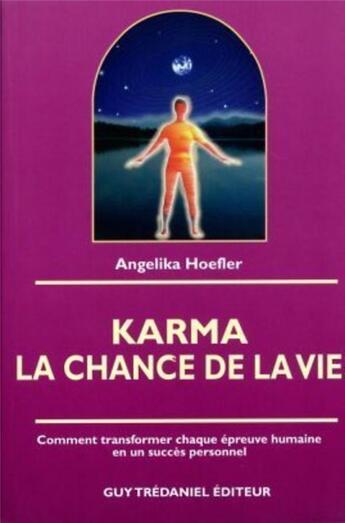 Couverture du livre « Karma, la chance de la vie » de Hoefler Angelika aux éditions Guy Trédaniel