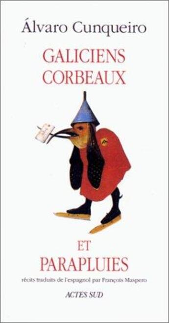 Couverture du livre « Galiciens, corbeaux et parapluies » de Alvaro Cunqueiro aux éditions Actes Sud