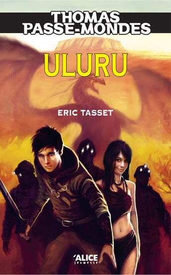 Couverture du livre « Thomas Passe-Mondes T4 - Uluru » de Eric Tasset aux éditions Alice