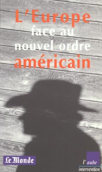 Couverture du livre « L'europe face au nouv.ordre americain » de  aux éditions Editions De L'aube