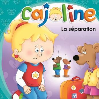 Couverture du livre « Cajoline : La séparation » de Francois Daxhelet aux éditions Boomerang Jeunesse