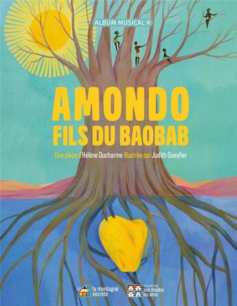 Couverture du livre « Amondo, fils du baobab » de Ducharme Helene aux éditions La Montagne Secrete