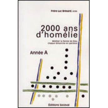 Couverture du livre « 2000 ans d'homélies ; année A » de Luc Bresard aux éditions Artege