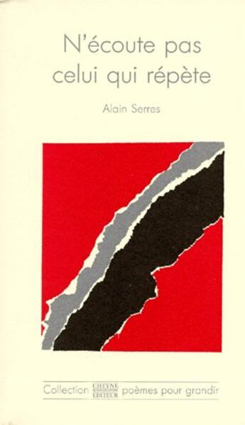 Couverture du livre « N'écoute pas celui qui répète » de Alain Serres aux éditions Cheyne