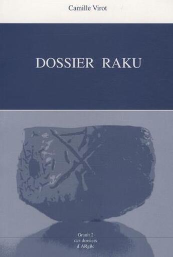 Couverture du livre « Dossier Raku » de Camille Virot aux éditions Argile Editions