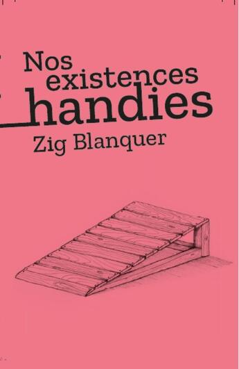 Couverture du livre « Nos existences handies » de Zig Blanquer aux éditions Tahin Party