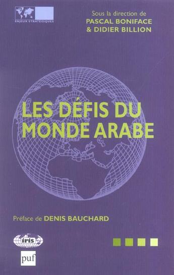 Couverture du livre « Les Defis Du Monde Arabe » de Pascal Boniface et Didier Billion aux éditions Puf