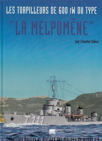 Couverture du livre « Les torpilleurs de 600tw du type la Melpomene » de Charles Salou aux éditions Lela Presse