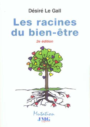 Couverture du livre « Racines du bien-etre (les) (2e édition) » de Desire Le Gall aux éditions Jmg