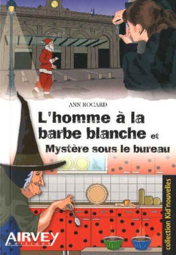 Couverture du livre « L'homme à la barbe blanche » de Ann Rocard aux éditions Airvey