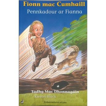 Couverture du livre « Fionn Mac Cumhaill ; Pennkadour ar Fianna » de  aux éditions Al Lanv