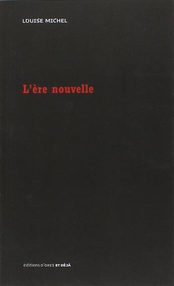 Couverture du livre « L'ère nouvelle » de Louise Michel aux éditions D'ores Et Deja