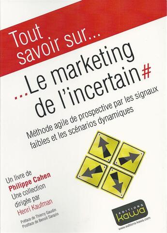 Couverture du livre « Tout savoir sur... ; le marketing de l'incertain » de Cahen/Philippe aux éditions Kawa