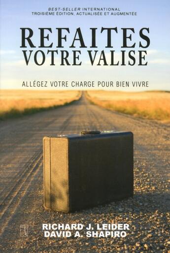 Couverture du livre « Refaites votre valise ; allégez votre charge pour bien vivre » de Richard J. Leider et David Shapiro aux éditions Tresor Cache