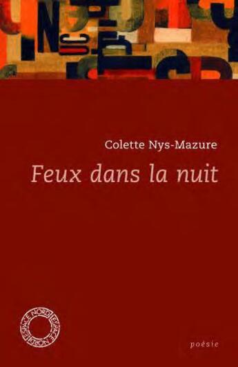 Couverture du livre « Feux dans la nuit » de Colette Nys-Mazure aux éditions Espace Nord