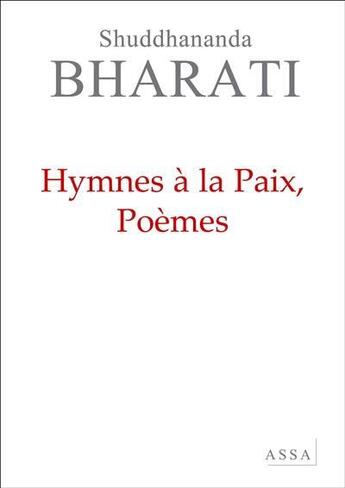 Couverture du livre « Hymnes à la paix, poèmes » de Bharati Shuddhananda aux éditions Assa