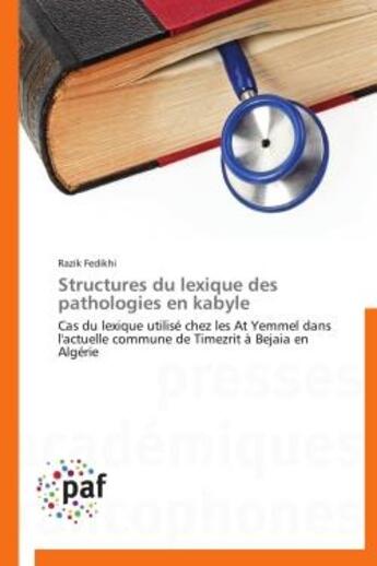 Couverture du livre « Structures du lexique des pathologies en kabyle - cas du lexique utilise chez les at yemmel dans l'a » de Fedikhi Razik aux éditions Presses Academiques Francophones