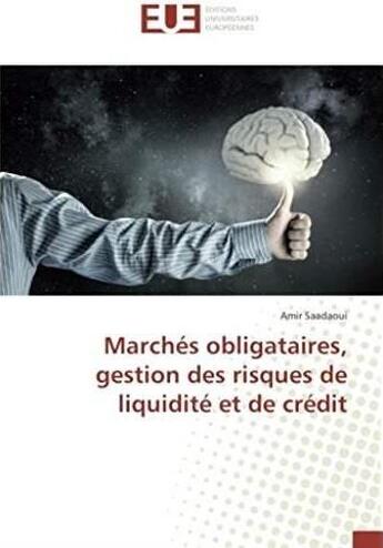 Couverture du livre « Marchés obligataires, gestion des risques de liquidité et de crédit » de Amir Saadaoui aux éditions Editions Universitaires Europeennes