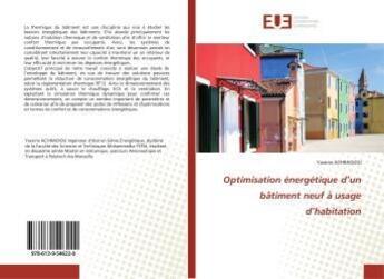 Couverture du livre « Optimisation énergétique d'un bâtiment neuf à usage d'habitation » de Yassine Achraoiou aux éditions Editions Universitaires Europeennes