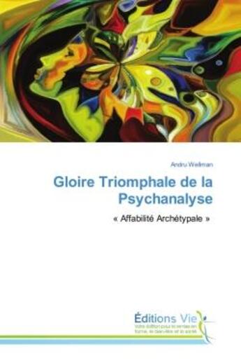 Couverture du livre « Gloire triomphale de la psychanalyse - affabilite archetypale » de Wellman Andru aux éditions Vie